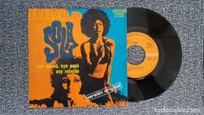 Discos de vinilo: Sola - Oye mamá, oye papá / Soy rebelde. año 1.971. editado por RCA